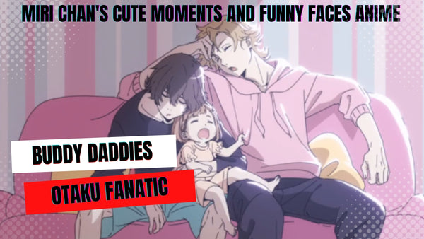 Những Khoảnh Khắc Dễ Thương Và Những Khuôn Mặt Hài Hước Của Miri Chan Anime:  Buddy Daddies - Âm nhạc 4 mùa